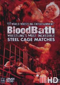 WWE Bloodbath: Wrestling's Most Incredible Steel Cage Matches