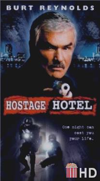 Захват / Hard Time: Hostage Hotel