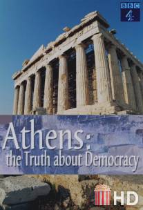 Афины: Правда о демократии / Athens: The Truth About Democracy