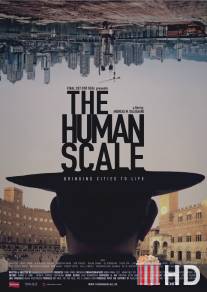 Человеческий масштаб / Human Scale, The