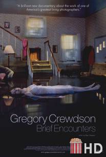 Грэгори Крюдсон: Короткие встречи / Gregory Crewdson: Brief Encounters