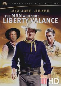 Человек, который застрелил Либерти Вэланса / Man Who Shot Liberty Valance, The