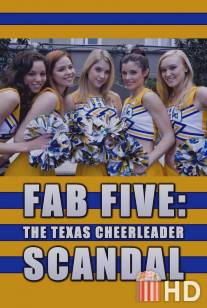 Потрясающая пятерка: Техасский скандал в группе поддержки / Fab Five: The Texas Cheerleader Scandal