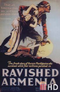 Растерзанная Армения / Ravished Armenia