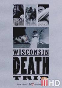 Висконсин: Путешествие к смерти / Wisconsin Death Trip