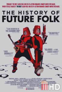 История 'Future Folk' / History of Future Folk, The