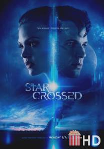 Под несчастливой звездой / Star-Crossed