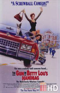 Пистолет в сумочке Бетти Лу / Gun in Betty Lou's Handbag, The